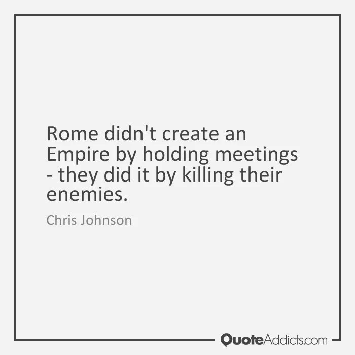 Rome didn’t have meetings